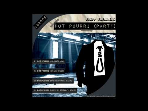 Greg Slaiher - Pot Pourri (Nikkolas Research Remix) [LSR005]