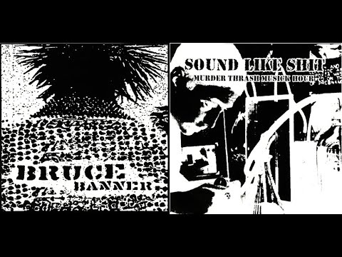 BRUCE BANNER / SOUND LIKE SHIT - Split 7"