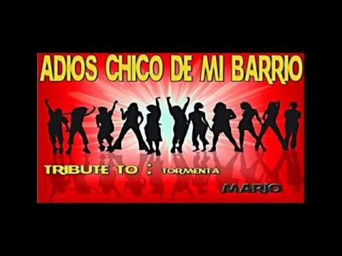 Tormenta - Adios Chico de mi Barrio (Original Performer) - Bachata Version (Chica 2015) By Mario