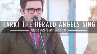 Hark! The Herald Angels Sing - Jason Waller