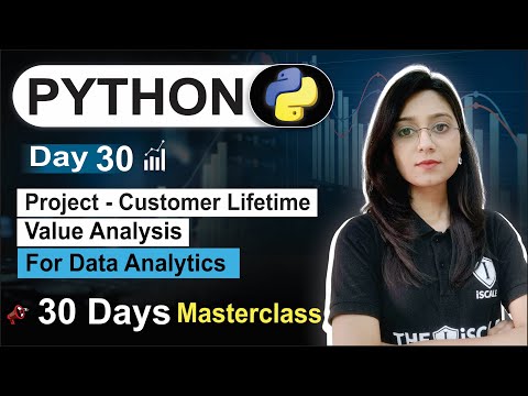 Python For Data Analyst | Day 30 | Customer Lifetime Value Analysis Project | Free 30 Days Class
