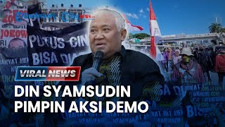 BREAKING NEWS: H-1 Rekapitulasi Pilpres, Din Syamsuddin Pimpin Aksi Demo di DPR Tolak Kecurangan