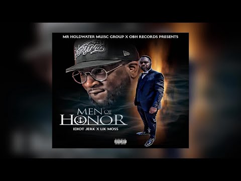 Idiot Jerk x Lik Moss - Men Of Honor (Prod. Luxurious Beats) (New Official Audio)