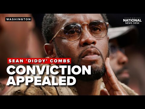 Lawyers for Sean ‘Diddy’ Combs want his sentence reversed