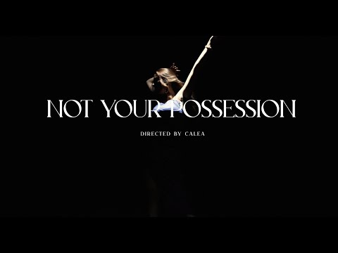 Calea - Not Your Possession (Official Video)