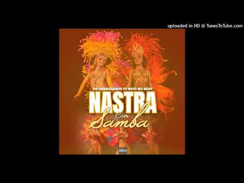 Os Crueizianos - Nastra com samba (Prod. Beto No Beat) (Áudio Oficial)