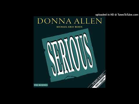 Serious (Michael Gray Extended Remix) Donna Allen, Michael Gray