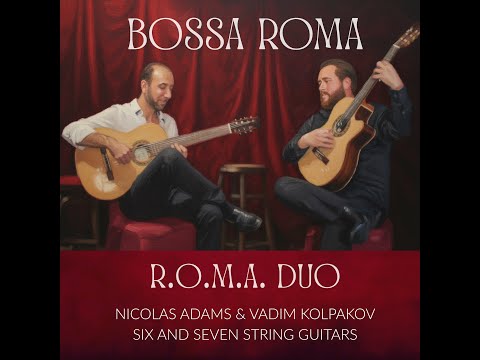 Bossa Roma - Vadim Kolpakov & Nicolas Adams | R.O.M.A. band