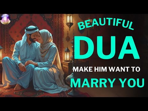 He will be crazy about you and want to marry you immediately with the help of this powerful Dua.