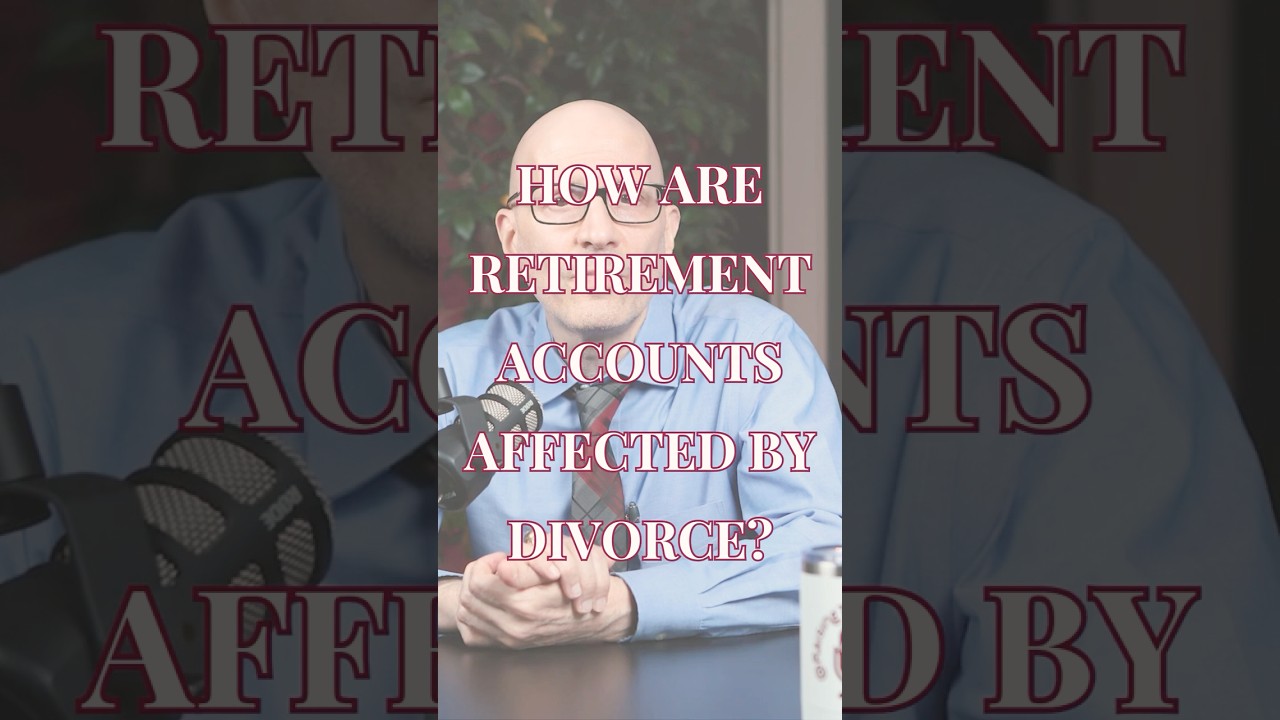 how are retirement accounts affected by divorce?
