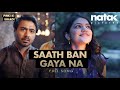 Full Song - Saath ban gaya na | Anumita Nadesan | Arjun Asthana | Pinki Ki Shaadi | Natak Pictures