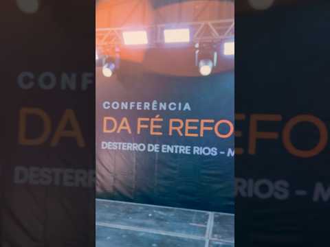 Conferência da Fé Reformada – Desterro de Entre Rios / MG
