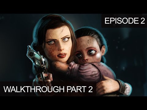 BioShock Infinite Burial At Sea Episode 2 Gameplay Walkthrough Playthrough Part 2