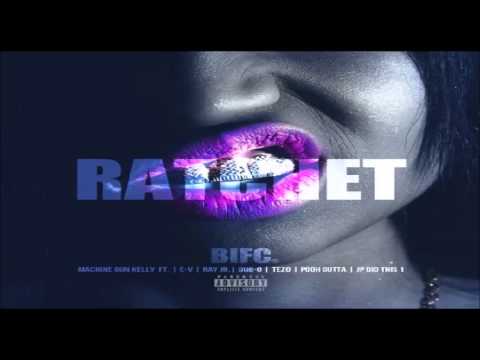 Machine Gun kelly - Ratchet (feat. Tezo, Ray Jr, Dub-O, E-V & Pooh Gutta)
