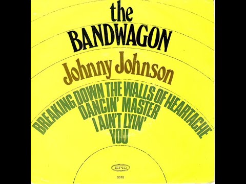 Breakin' Down The Walls Of Heartache -Johnny Johnson & The Bandwagon-1968