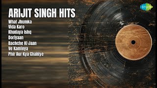 आरिजीत हिट्स: २०१८-२०२५ का सफर | Arijit Singh Songs | What Jhumka | Vida Karo | Khudaya Ishq