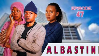 ALBASTINI _ Episode 47