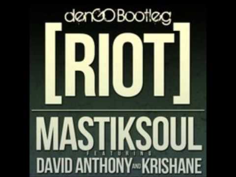 Mastiksoul feat. David Anthony & Krishane - Riot (denGO Bootleg 2K14)