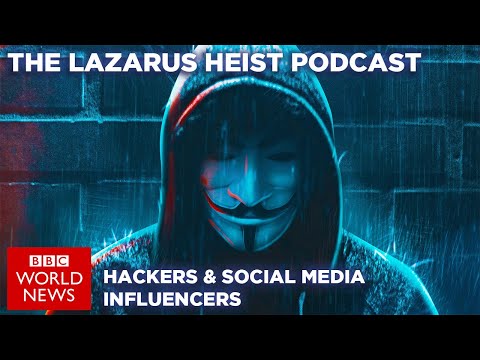 Hackers and the social media influencers |  The Lazarus Heist S2, Ep3   BBC World Service podcast