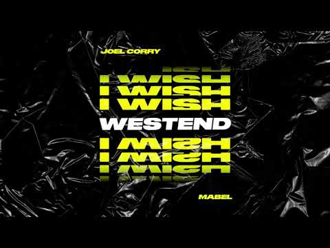 Joel Corry - I Wish (feat. Mabel) [Westend Remix]