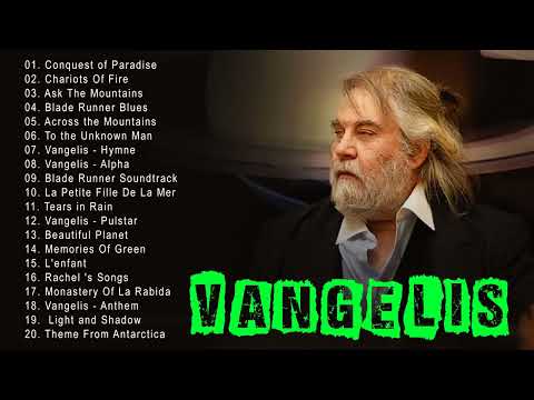 Best of song VANGELIS Greatest Hits- Principais músicas de Vangelis - Principais músicas de Vangelis