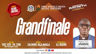 2023 PASTORS' CONFERENCE OF CHRIST APOSTOLIC CHURCH NIGERIA AND OVERSEAS || GRAND FINALE