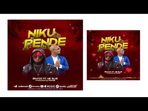 Brayzo ft Mr blue         nikupende official  audio