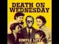 Death on Wednesday - Simple Life 