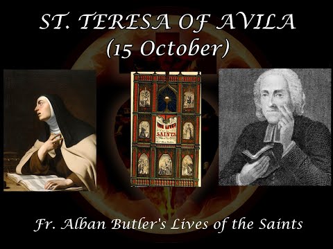 St. Teresa of Avila (15 October): Butler's Lives of the Saints