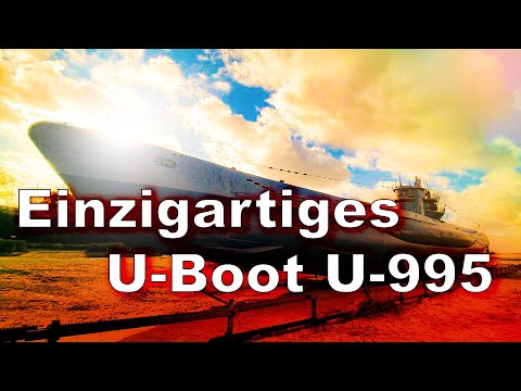 Einzigartiges U-Boot U-995