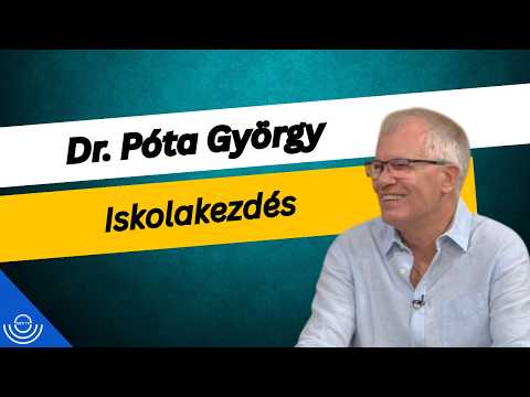 Pirkadat: Dr. Póta György – Iskolakezdés