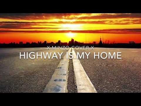Highway Is My Home X Minzo Cover