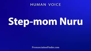 How To Pronounce Step mom Nuru