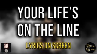 50 Cent - Your Life's On The Line (Lyrics on Screen Video 🎤🎶🥁)