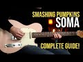 How To Play Soma By Smashing Pumpkins Complete Guitar Lesson