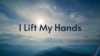 I Lift My Hands