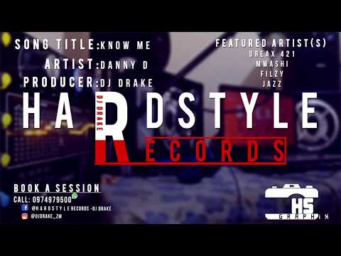Danny D Ft Dreax 421 x Mwashi x FiLZy  Know Me Prod  By DJ DrAke HSR