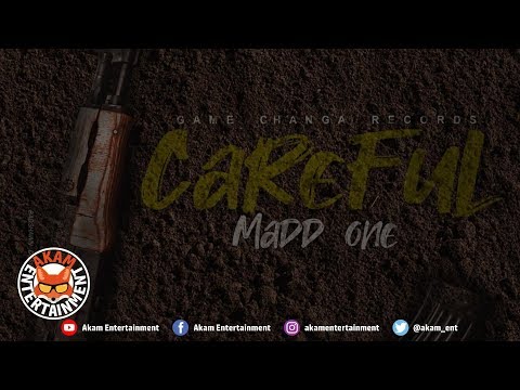 Madd One - Careful - March 2019