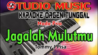 Download lagu Jagalah Mulutmu - Tommy J Pisa || Karaoke Dangdut Orgen Tunggal Nada Pria mp3