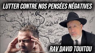 Lutter contre nos pensées négatives ..Leilouy nishmat de Simy Simha bat Freha zal