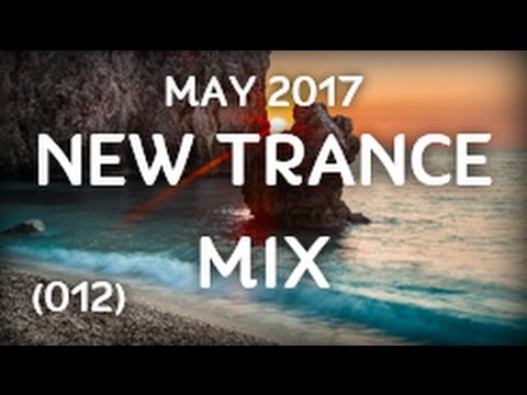♫ New Trance Mix ♪ May 2017 [012]