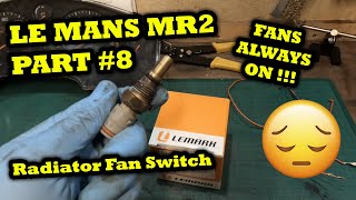 Toyota Le Mans SW20 Turbo MR2 Fans Always On [HOW to FIX] MR2 Temperature Sensor Not Working PART #8