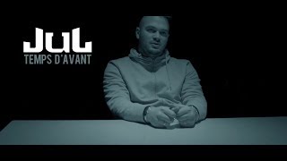 JuL - Temps D&#39;avant // Clip officiel // 2018