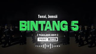 Download lagu Tenxi, Jemsii “Bintang 5” (Thailand Edit) By. PebzRmx mp3
