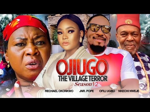 OJIUGO THE VILLAGE TERROR PART 12 (2023 MOVIE ) RACHAEL OKONKWO 2023 LATEST NIGERIAN NOLLYWOOD MOVIE