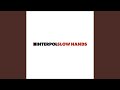 Slow Hands (Britt Daniel Remix)