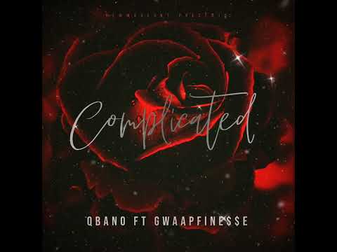 QBano ft Gwaapfine$$e - Complicated (Official Audio)