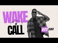 The Wake Up Call With Grauchi 172 Doba KENYAN ARBANTONE GENGETONE MIX 2024