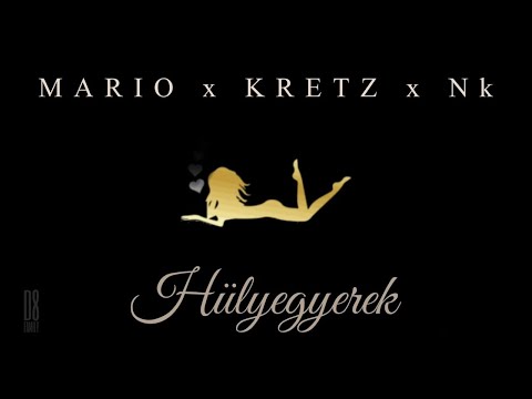 MARIO x KRETZ x Nk - Hülyegyerek /Official Audio