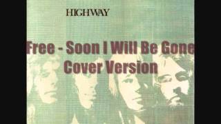 Soon I Will Be Gone - Free Cover Version